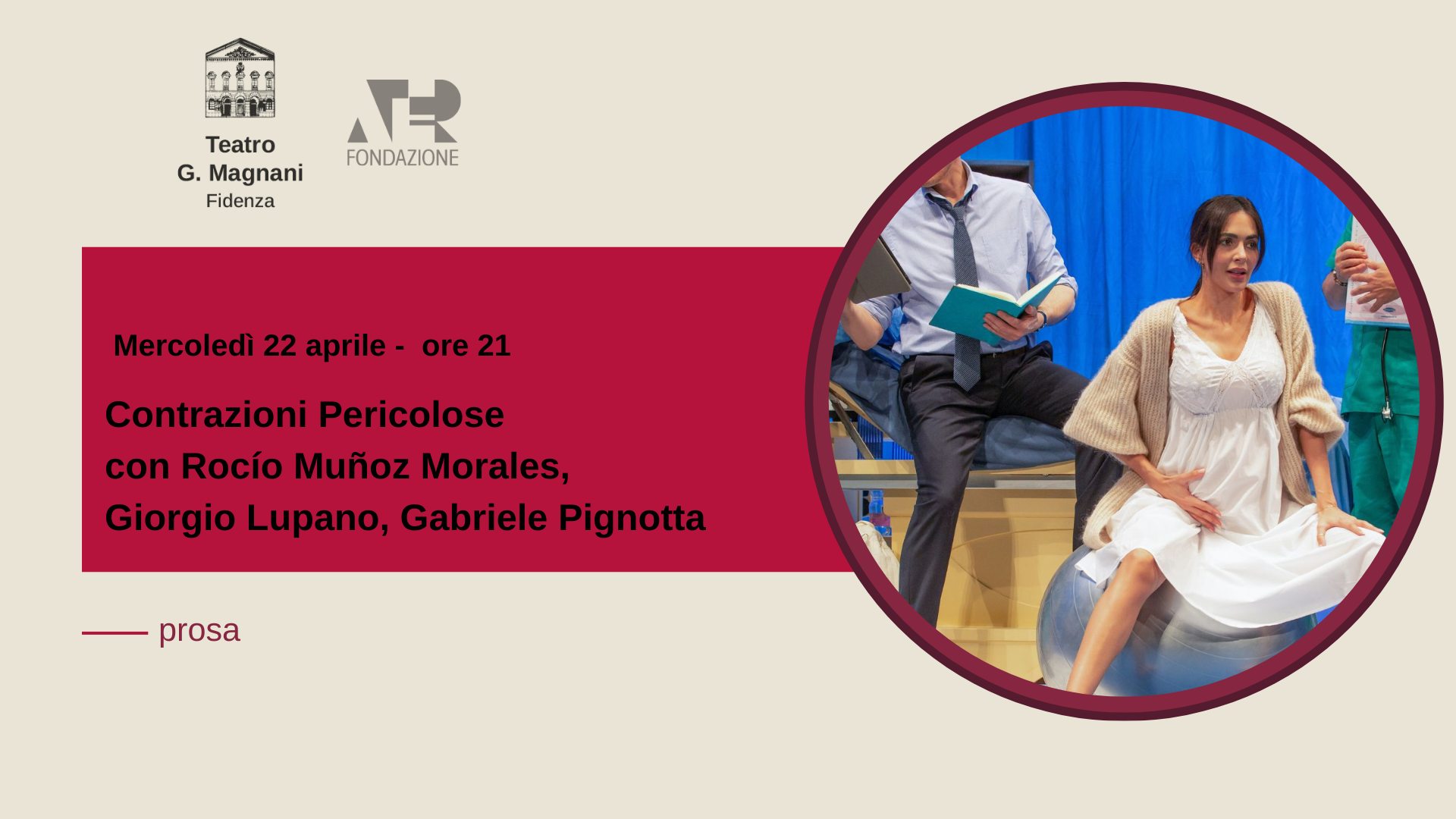 Contrazioni pericolose Potrebbe essere un'immagine raffigurante il seguente testo "クるや 中安街 Teatro G. Magnani Fidenza FONDAZIONE Mercoledì 22 aprile ore 21 Contrazioni Pericolose con Rocío Muñoz Morales, Giorgio Lupano, Gabriele Pignotta prosa"