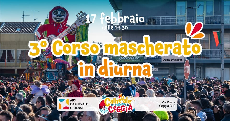 Evento Corso mascherato del martedì in diurna – Carnevale dei ragazzi di Ceggia Locandina Corso mascherato del martedì in diurna – Carnevale dei ragazzi di Ceggia - martedì 17 febbraio ore 14:30 - 16:30