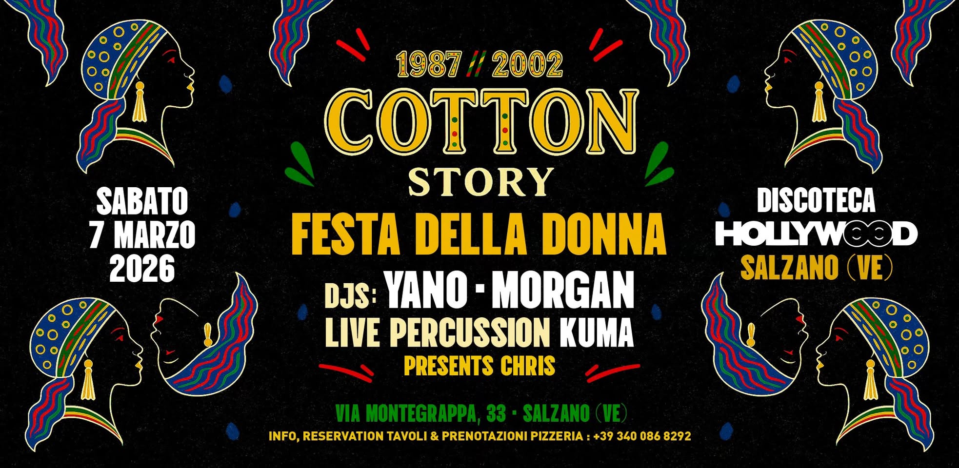 COTTON STORY 1987-2002 – Festa Della Donna • HOLLYWOOD SALZANO Potrebbe essere un'immagine raffigurante il seguente testo "SABATO 7 MARZO 2026 1987//2002 1987/ 2002 COTTON STORY FESTA DELLA DONNA DJS: YANO MORGAN LIVE PERCUSSION KUMA PRESENTS CHRIS DISCOTECA HOLLYWOOD SALZANO (VE) VIA MONTEGRAPPA, 33 SALZANO VE INFO, RESERVATION TAVOLI& PRENOTAZIONI PIZZERIA: +39 340 0868292"