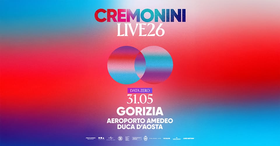 CREMONINI LIVE26 • Gorizia, Aeroporto Amedeo Duca D’Aosta • 31.05.2026 Potrebbe essere un'immagine raffigurante il seguente testo "CREMONINI LIVE26 DATAZERO ZERO DATA 31.05 GORIZIA AEROPORTO AMEDEO DUCA D'AOSTA VICAADR LVENATION"