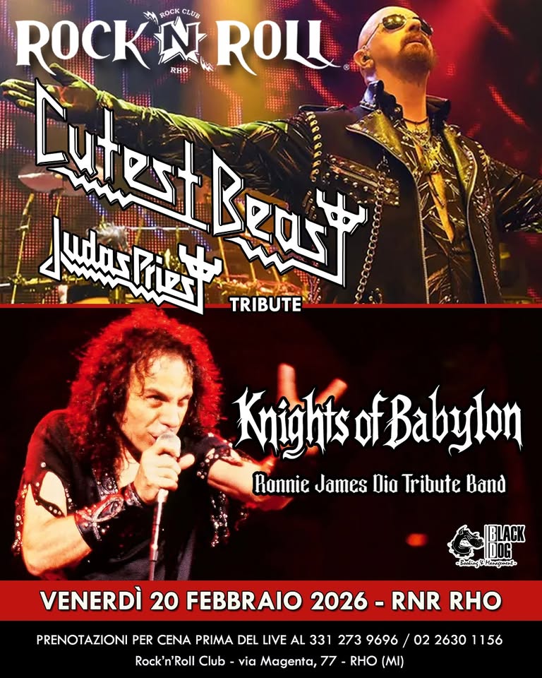 Cutest Beast (JUDAS PRIEST tribute) + Knights Of Babylon (R.J. DIO tribute) live @ Rock’n’Roll RHO! Potrebbe essere un'immagine raffigurante il seguente testo "ROCK ROCKNROLL u ROCK CLUB N ROLL RHO Lutest 出 BROS JutusPs # TRIBUTE Knights KnightsofBabylon Ronnie James Dia Tribute Band DOG Manngianto VENERDÌ 20 FEBBRAIO 2026- RNR RHO PRENOTAZIONI PER CENA PRIMA DEL LIVE AL 331 273 9696/ 02 2630 1156 Rock'n'Roll Rock' Club νία Magenta, 77 RHO (MI)"