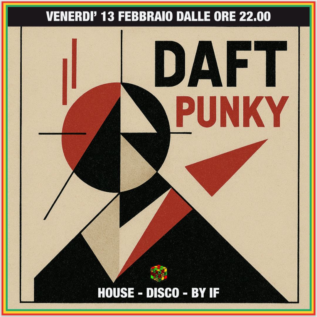 DAFT PUNKY Potrebbe essere un'immagine raffigurante il seguente testo "VENERDI' 13 FEBBRAIO DALLE ORE 22.00 DAFT PUNKY HOUSE HOUSE-DISCO-BYIF - -DISCO-BY| DISCO -BYIF BY IF"