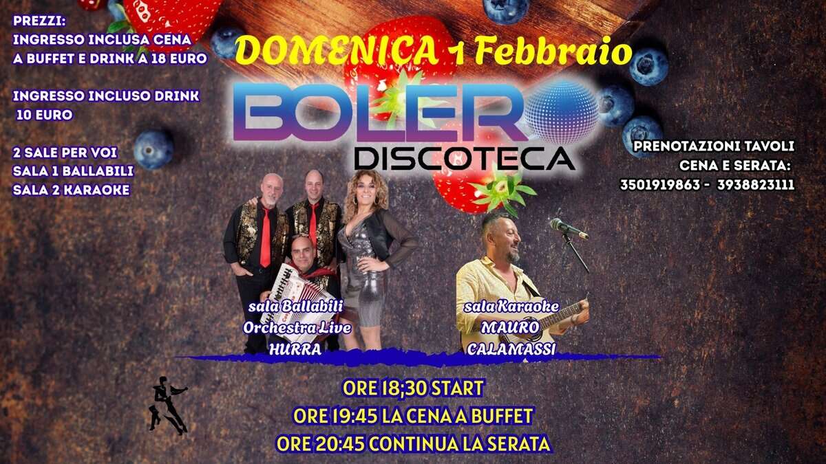 Domenica 01/02/26 Bolero Discoteca Ballabili, Karaoke Potrebbe essere un'immagine raffigurante il seguente testo "PREZZI: INGRESSO INCLUSA CENA A BUFFET E DRINK A 18 EURO INGRESSO INCLUSO DRINK 10 EURO 2 SALE PER SALA BALLABILI SALA 2 KARAOKE I 1 Febbraio BOLER DISCOTECA PRENOTAZIONI TAVOLI CENA SERATA: 3501919863-3938823111 3501919863- 3938823111 salaBallabili Ball sala OrchestraLive sala salaKaraoke MAURO CALAMASSI ORE 18;30 START ORE 19:45 LA CENA A BUFFET ORE 20:45 CONTINUA LA SERATA"