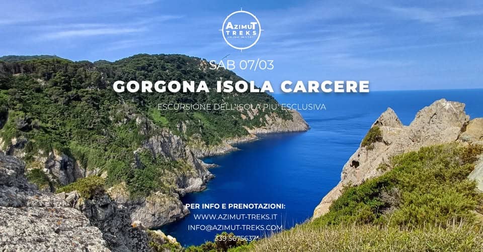 Escursione sull’Isola di Gorgona! Potrebbe essere un'immagine raffigurante il seguente testo "AZIMUT TREKS SAB 07/03 GORGONA ISOLA CARCERE ESCORSIONE DELL DELLISOLAPIU SOLAPIU ESCLUSIVA PER PERINFOEPRENOTAZIONI: INFO E PRENOTAZIONI: WWW.A WWW.AZIMUT-TREKS.IT INFO@AZIMUT-TREKS.COI COM 339 5675637"