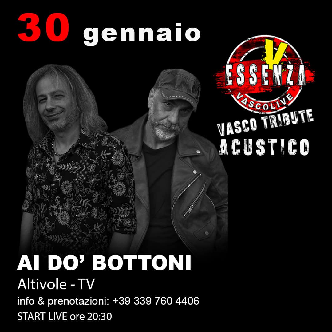 ESSENZA VascoLive @ Ai Do’ Bottoni – Concerto Live Tributo Vasco Rossi Potrebbe essere un'immagine raffigurante chitarra e il seguente testo "30 gennaio ESSENZ VASCOLIVE VASCOTRIBUTE VASCO TRIBUTE ACUSTICO AI DO' BON Altivole TV info & prenotazioni: +39 339 3397604406 760 4406 START LIVE ore 20:30"