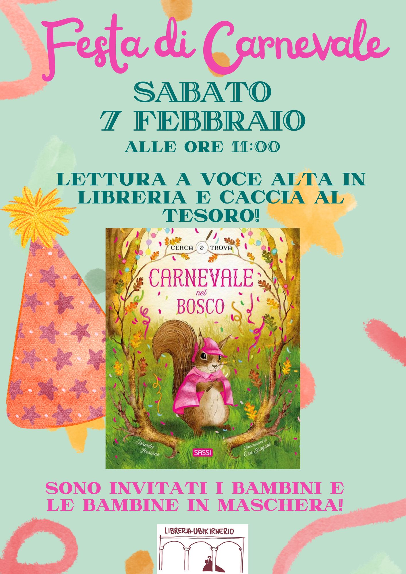Evento Festa di Carnevale in libreria con lettura a voce alta e caccia al tesoro! Locandina Festa di Carnevale in libreria con lettura a voce alta e caccia al tesoro! - sabato 7 febbraio ore 11:00 - 13:00