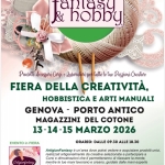 FIERA FANTASY & HOBBY – 13 – 14 – 15 MARZO 2026 Potrebbe essere un'immagine raffigurante il seguente testo "fantasu hobby Prodotti Accessori Corsie Laboratori ber tutte le tue Passioni Creative FIERA DELLA CREATIVITÀ, HOBBISTICA E ARTI MANUALI GENOVA- PORTO ANTICO MAGAZZINI DEL COTONE 13-14-15 MARZO 2026 EVENTO in FIERA EVENTO ORARIO: DALLE 09.30 ALLE 18.30 Artigianfantary ArtigianFantasy è un 'area dove potrai vedere acquistare prodotti unici, realizzati artigianalmente da creative selezionate partecipare Corsi dimostrazioni che permetteranno nlassare mente, mentre tue mani lavorano creano, guidate dalle mani esperte delle nostre creative. Lod Iscriviti gratuitamente nostro servizio WhatsApp scrivendo FH 3882594768 per ricevere News riduzioni! www.fantasyehobby.it"