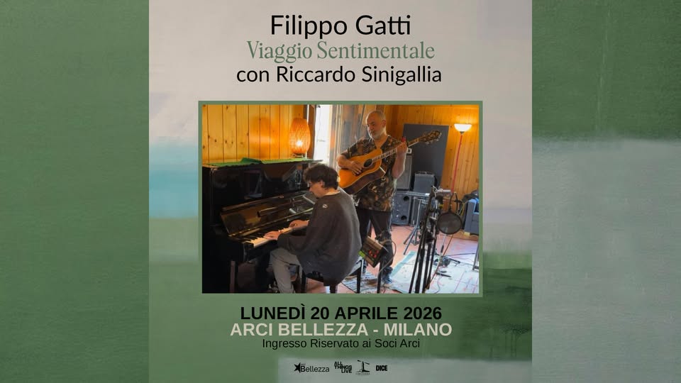 Filippo Gatti “Viaggio Sentimentale” con Riccardo Sinigallia | Milano, Arci Bellezza Potrebbe essere un'immagine raffigurante il seguente testo "Filippo Gatti Viaggio Sentimentale con Riccardo Sinigallia の屋 LUNEDÌ: ARCI ARCIBELLEZZA-MILANO BELLEZZA MILANO Bellezza DICE"