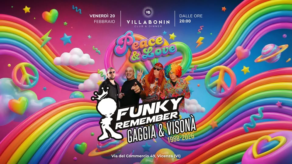 Evento Funky Remember Gaggia & Visona Peace & Love – Villa Bonin, Vicenza Locandina Funky Remember Gaggia & Visona Peace & Love – Villa Bonin, Vicenza - venerdì 20 febbraio ore 20:00 - 04:00