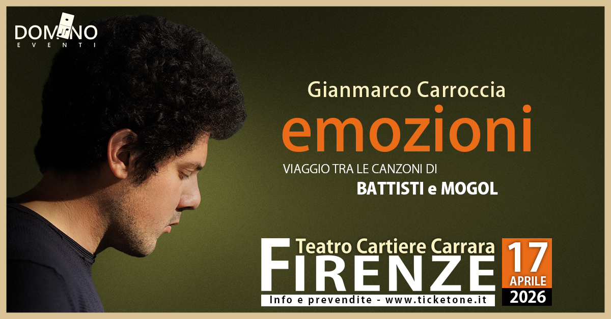 Gianmarco Carroccia – EMOZIONI Potrebbe essere un'immagine raffigurante il seguente testo "DONGNO NOONO VENTI Gianmarco Carroccia emozioni VIAGGIO TRA LE CANZONI DI BATTISTI e MOGOL FIRENZE Teatro Cartiere Carrara 17 APRILE Info e prevendite www. ticketone.it 2026"