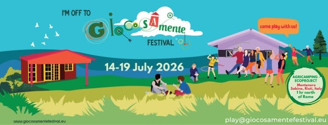 Evento Giocosamente Playfulness Festival 2026 – Practising Peace Locandina Giocosamente Playfulness Festival 2026 – Practising Peace - da martedì 14 luglio - domenica 19 luglio 2026 ore 15:30 ore 14:00