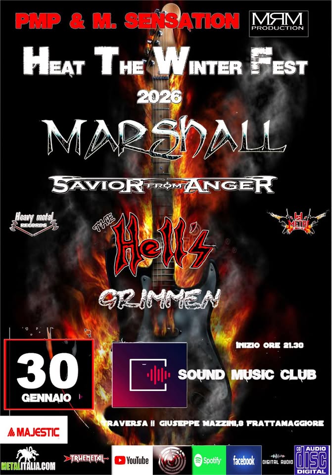 Heat The Winter Fest Potrebbe essere un'immagine raffigurante il seguente testo "MRm PRODUCTION ION PMP & M. SENSATION HEAT THEWINTER THE w INTER SEST 2026 MARSDALL SAVIO 5AVIORFROMANGER FROM ROMANGER جالاعل GRIMMEN Heavy mefal RECORDS INIZIO ORE 21.30 30 GENNAIO SOUND MUSIC CLUB MAJESTIC RAVERSA! !! GIUSEPPE MAZZINI,8 FRATTAMAGGIORE METALITALIA.COM TBИEMETAU YouTube Spotify CD AUDIO facebook Ntirre DIGITAL AUDIO DIGITAL"