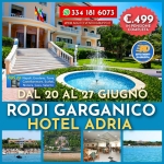 HOTEL ADRIA RODI GARGANICO (20/27/GIUGNO) Potrebbe essere un'immagine raffigurante il seguente testo "!!!!! 3341816073 334 181 6073 WWW.ADGITEEVENTIDIGRUPPO.IT IDIGRUPPO.IT www. ADGI TEEVENT €.499 IN PENSIONE COMPLETA ص ma GITE EVENTI DI GRUPPO UNGE BUS USda da Napoli, Ercolano, ,Torre, Castellammare, Scafati, 1 Nocera, Cava, Salerno DAL 20 AL27 GIUGNO RODI GARGANICO HOTEL ADRIA"