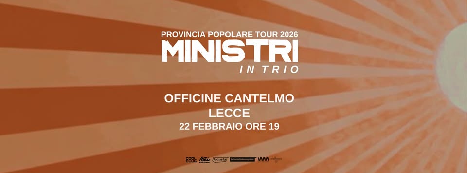 I Ministri live alle Officine Cantelmo Potrebbe essere un'immagine raffigurante il seguente testo "PROVINCIA POPOLARE TOUR 2026 MINISTRI IN TRIO OFFICINE CANTELMO LECCE 22 FEBBRAIO ORE 19"