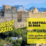 Il Castello di Baia: Il Museo Archeologico dei Campi Flegrei- ingresso gratis – visita guidata Il Castello di Baia Il Museo Archeologico dei Campi Flegrei – ingresso gratis – visita guidata a Bacoli (NA) il 6 settembre 2026