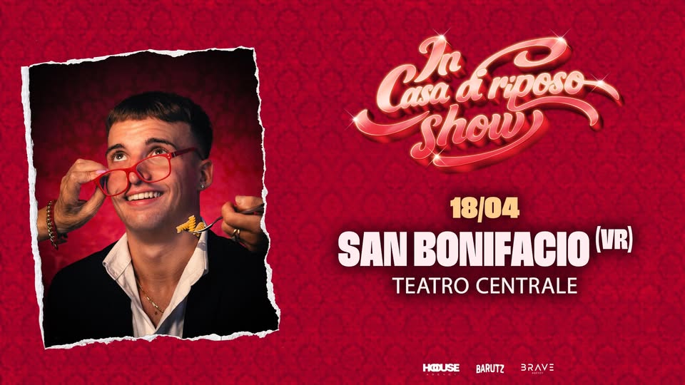 IN CASA DI RIPOSO SHOW by Barutz Fra | San Bonifacio (VR) – Teatro Centrale Potrebbe essere un'immagine raffigurante testo