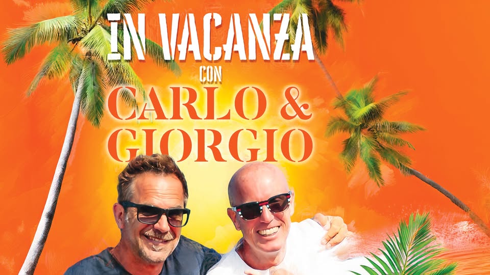 In Vacanza con Carlo & Giorgio a Zero Branco Potrebbe essere un'immagine raffigurante una o più persone e il seguente testo "IN VACANZA CON CARLO & GIORGIO"