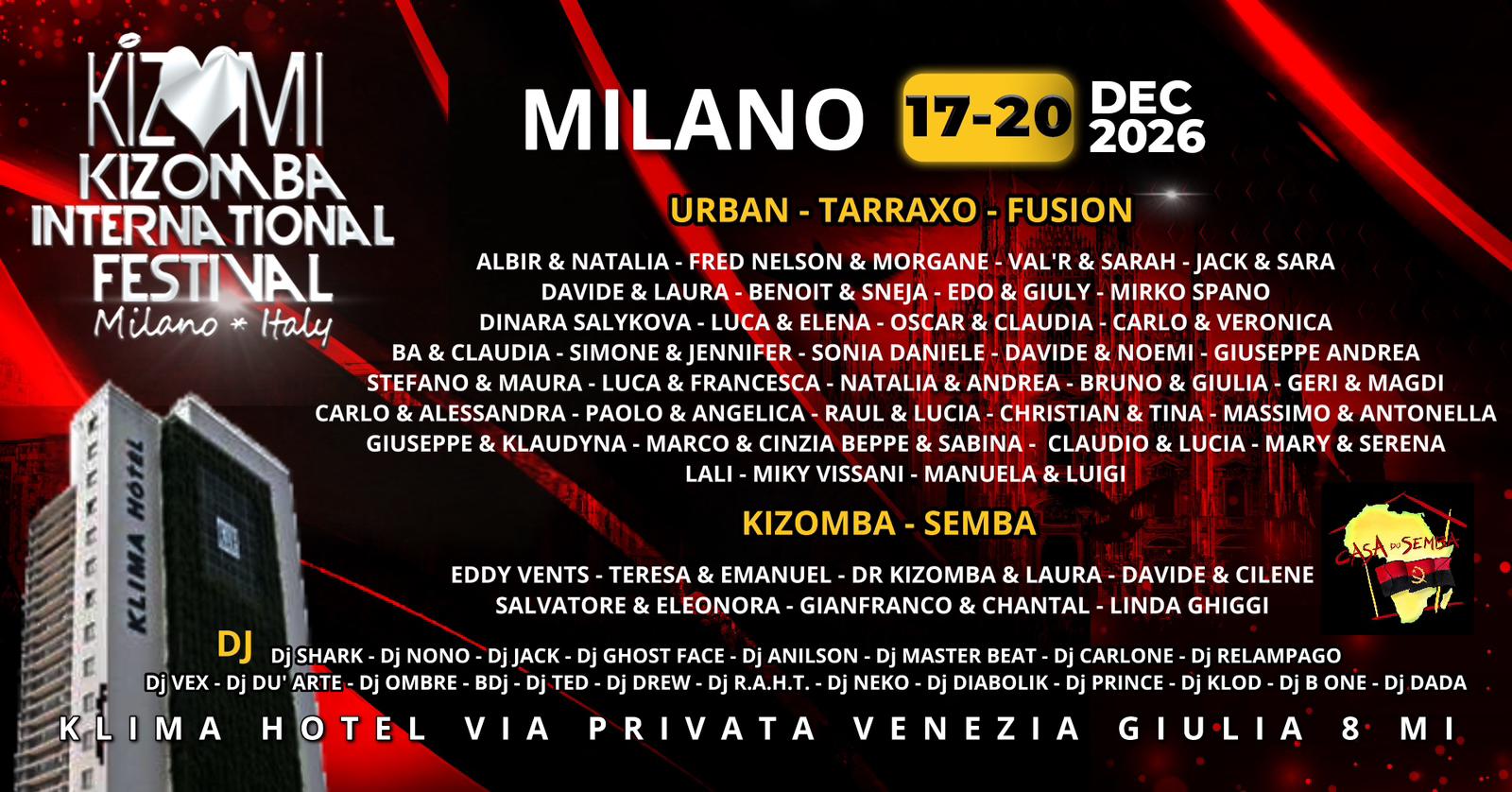 Evento KIZMI 2026 – Kizomba Milano International Festival Official Event Locandina KIZMI 2026 – Kizomba Milano International Festival Official Event - da giovedì 17 dicembre - lunedì 21 dicembre 2026 ore 21:00 ore 03:00