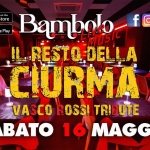 LA CIURMA Tributo a Vasco Rossi LA CIURMA Tributo a Vasco Rossi a Ponsacco (PI) il 16 maggio 2026