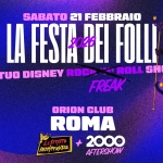 Lo Stretto Indispensabile (il tuo Disney Rock’n’Roll Show) / Orion Club – Roma Potrebbe essere un'immagine raffigurante il seguente testo "SABATO 21 FEBBRAIO LA FESTA FESTA-BE 2026 BEI FOLL! IL τυ DISNEY ROCH ROLL SHOW FREAK ORION CLUB ROMA 2000 AFTERSHOW LOSTRETTO אוללממלאוהמו"