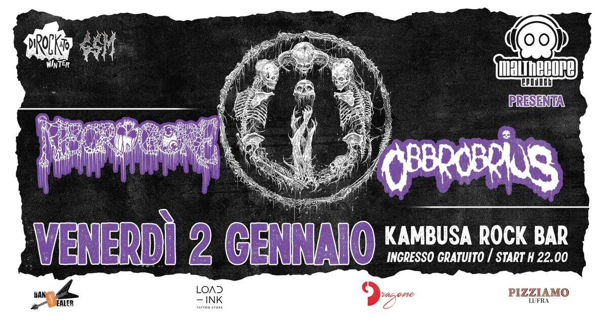 Mal The Core presenta: Necrogore + Obbrobrius Potrebbe essere un'immagine raffigurante il seguente testo "0K_ WINTER (၀ဝ၀) malThecore EPUNIb PRESENTA OBEROBRiUS VENERDÌ 2 GENNAIO KAMBUSA ROCK BAR INGRESSO GRATUITO START H 22.00 LOAD -INK FAFTOO-STORE FALER 4ac one PIZZIAMO MO LUFRA"