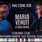Mario Venuti & Tony Canto – Mai Come Ieri Tour / Bertinoro Drinkin’ Jazz Festival 2026 Potrebbe essere un'immagine raffigurante tromba e il seguente testo "MAI COME IERI tour MARIO VENUTI & Tony Canto 21.06.2026 21.40 BERTINORO DRINKIN' JAZZ FESTIVAL 2026"