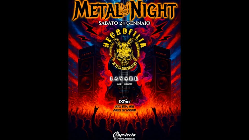 METAL NIGHT ⚡ Necrofilia (30Th Anniversary) + Layark & HM DJSet @Capriccio Cesena Potrebbe essere un contenuto grafico raffigurante testo