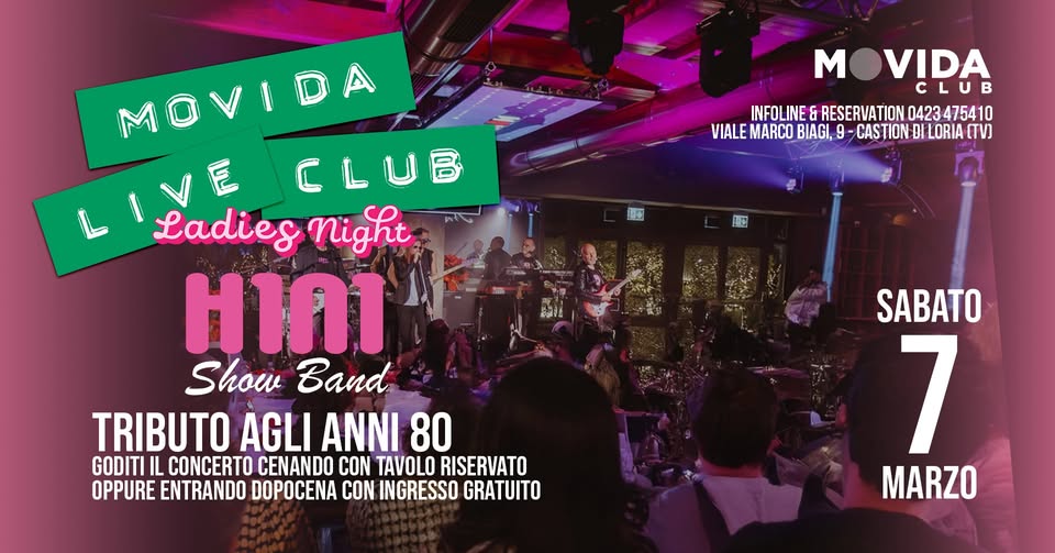 Potrebbe essere un'immagine raffigurante il seguente testo "M VIDA CLUB INFOLINE 4 RESERVATION 0423 475410 VIALE MARCO BIAGI, 9- CAS TION DI DIL LORIA TV] LC 国 MOVIDA VE VECLUB CLUB Ladies Ladiesnight Night ዘነበ1 Show Band TRIBUTO AGLI ANNI 80 GODITI IL CONCERTO CENANDO CON TAVOLO RISERVATO OPPURE ENTRANDO DOPOCENA CON INGRESSO GRATUITO SABATO 7 MARZO"