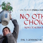 No other choice Potrebbe essere un'immagine raffigurante il seguente testo "UN FILM DI PARK CHAN-WOOK NO OTHER CHOICE NON C'È ALTRA SCELTA မ၀ DAL 1 1 GENNAIO AL CINEMA"