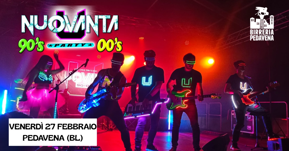 NUOVANTA • Birreria Pedavena Potrebbe essere un'immagine raffigurante una o più persone, sassofono e il seguente testo "N 90's XPARTY+ 00's MA 田門 BIRRERIA PEDAVENA GANCE TROUTE o 90-0 中品 VENERDÌ 27 FEBBRAIO PEDAVENA (BL) ヒ"