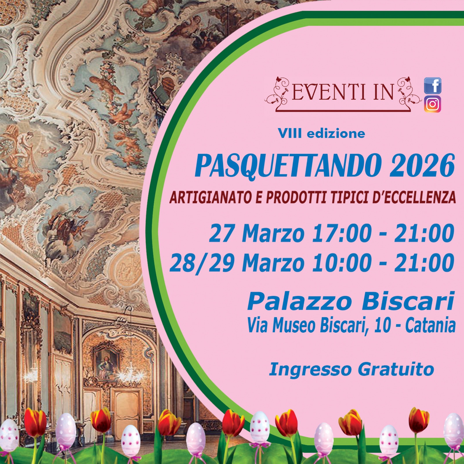 PASQUETTANDO PALAZZO BISCARI Potrebbe essere un'immagine raffigurante il seguente testo "f EVENTI IN VIII edizione PASQUETTANDO 2026 ARTIGIANATO E PRODOTTI TIPICI D'ECCELLENZA 27 Marzo 17:00-21:00 21:00 17:00 28/29 Marzo 10:00 21:00 Palazzo Biscari Via Museo Biscari, 10- Catania Ingresso Gratuito"