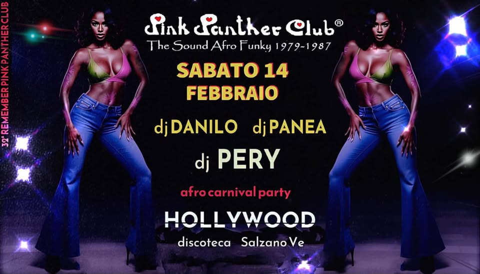 PINK PANTHER CLUB The Sound Afro Funky 1979-1987 Potrebbe essere un'immagine raffigurante il seguente testo "Sink Santher Club ® The Sound Afro F unky 1979-1987 SABATO 14 FEBBRAIO 332 의품 dj djDANILO djPANEA dj PERY afrocarnivalparty party carnival HOLLYWOOD discoteca Salzano Ve"