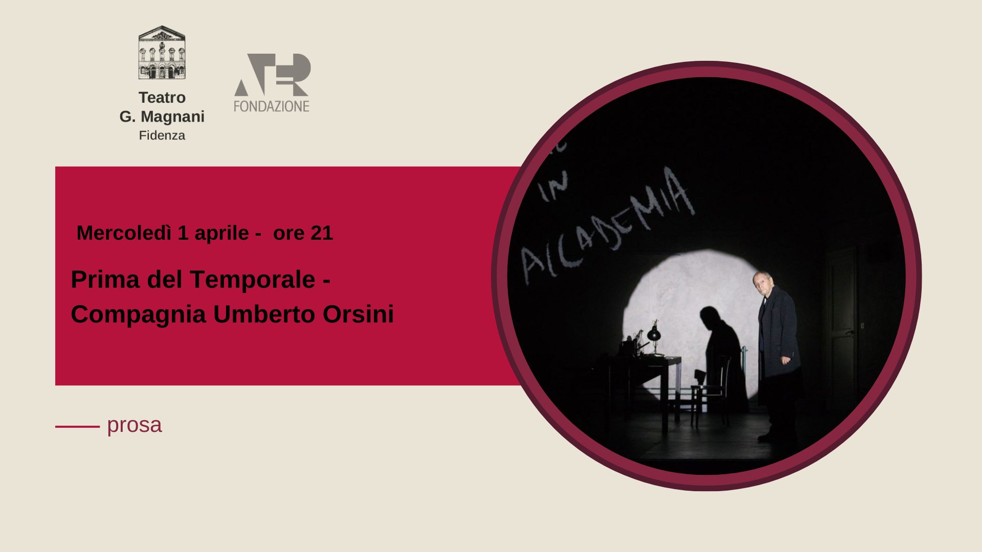 Prima del Temporale Potrebbe essere un contenuto grafico raffigurante il seguente testo "中7聞 Teatro G. Magnani Fidenza FONDAZIONE Mercoledì 1 aprile- ore21 Prima del Temporale- Umberto Orsini prosa"