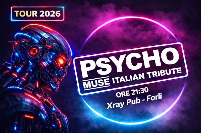 Psycho Muse IT – Xray Forlì Potrebbe essere un'immagine raffigurante il seguente testo "TOUR 2026 リく小 MUSE ITALIAN PSYCHO TRIBUTE ORE 21:30 Xray Pub- DRE21:30 Forli"