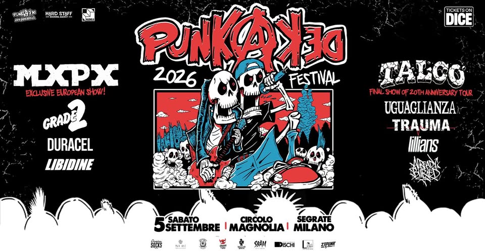 Evento Punkadeka Festival 2026 MxPx Talco Grade 2 al Circolo Magnolia Locandina Punkadeka Festival 2026 MxPx Talco Grade 2 al Circolo Magnolia - sabato 5 settembre ore 14:00 - 16:00