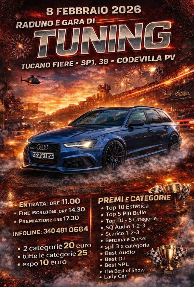 RADUNO CHE FARA’ TREMARE PAVIA STA ARRIVANDO L’8 FEBBRAIO AL TUCANO FIERE Potrebbe essere un'immagine raffigurante auto e il seguente testo "8 FEBBRAIO 2026 RADUNO E GARA TUNING DI CODEVILLA PV TUCANO FIERE SP1, 38 12 .ST-SPORTRS6 ENTRATA: ORE 11.00 •.FINE ISCRIZIONI: ORE 14.30 PREMIAZIONI: ORE 17.30 INFOLINE: 340 481 0664 PREMI E CATEGORIE Top 10 Estetica ·Top Piü Belle Top DJ 5 Categorie. ..SQ Audio 1-2-3 Scarico 1-2-3 •Benzina e Diesel •spl I categoria Best Audio Best DJ Best SPL The Best of Show Lady Car 2 categorie 20 euro tutte le categorie 25 expo 10 euro"