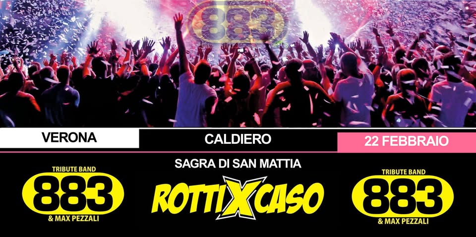 ROTTI X CASO ★ TRIBUTO 883 ★ CALDIERO (VR) Potrebbe essere un'immagine raffigurante folla e il seguente testo "883 VERONA CALDIERO TRIBUTEBAND TRIBUTE BAND 883 &MAXPEZZALI MAX PEZZALI & 22 FEBBRAIO SAGRA DI SAN ΜΑΠΠΙΑ ROTTIXCASO TRIBUTE TRIBUTEBAND BAND 883 &MAXPEZZALI & MAX PEZZALI"