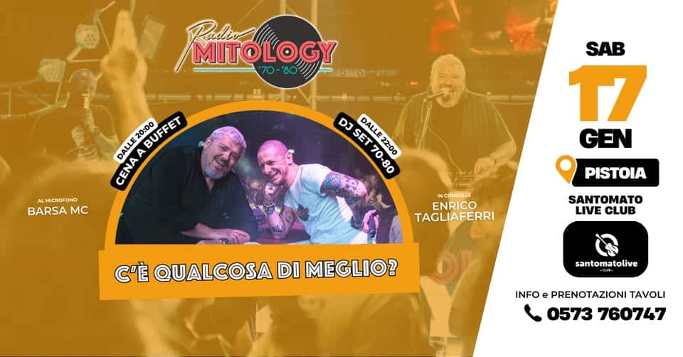 Sab 17/01 MITOLOGY 🧡SANTOMATO LIVE CLUB Potrebbe essere un'immagine raffigurante il seguente testo "MITOLOGY 70-'80 20:00 SUFFET BUFFET DALLE CENA CENA நா்கவ്ய NAABUFFET A MICROFONO MI BARSAMC AL BARSA MC DJ SET Ser DALLE 70-80 22:00 SAB 17 GEN NCONSOLLE ENRICO TAGLIAFERRI PISTOIA SANTOMATO LIVE CLUB ' QUALCOSA DI EQUALCOSADIMEGLIO? MEGLIO? santomatolive INFO PRENOTAZIONI TAVOLI 0573 760747"