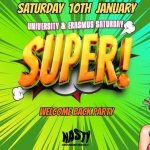 Sabato 10 Gennaio *Super* University and Erasmus Wellcome back Party @ Nasty Club Potrebbe essere un'immagine raffigurante Superman e il seguente testo "SATURDAY 10TH JANUARY UNIVERSITY & ERASMUS SATURDAY SUPER! WELCOME BACK PARTY BRASITUS ណកវ TORNO TCANO *ESN NErCN お ប្រ3 NASTY CORSOM CORSOMASSMO.PRZEGUO,3"