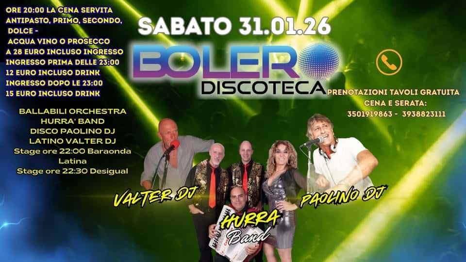 Sabato 31/01/26 Discoteca BOLERO Multisala Potrebbe essere un'immagine raffigurante il seguente testo "ORE ORE20:00 20:00 LA CENA SERVITA ANTIPASTO, PRIMO. SECONDO, DOLCE- SABATO 31.01.26 ACQUA VINO o PROSECCO A 28 EURO INCLUSO INGRESSO INGRESSO PRIMA DELLE 23:00 12 EURO INCLUSO DRINK BOLER INGRESSO DOPO LE 23:00 15 EURO INCLUSO DRINK DISCOTECA DISCOTECATAIOAZONITIOL PRENOTAZIONI TAVOLI GRATUITA CENA E SERATA: 3501919863-393882312 3501919863- 3938823111 BALLABILI ORCHESTRA HURRA' BAND DISCO PAOLINO DJ LATINO VALTER DJ Stage ore 22:00 Baraonda Latina Stage ore 22:30 Desigual VALTERDI DJ PAOHNO DJ HURRA Band"