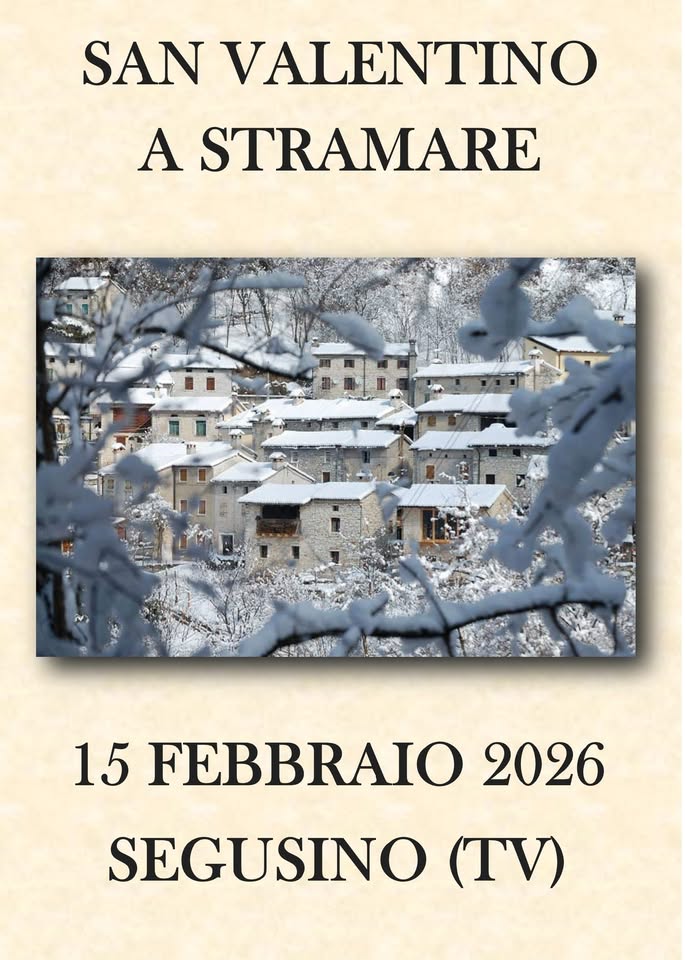 San Valentino a Stramare Potrebbe essere un'immagine raffigurante il seguente testo "SAN VALENTINO A STRAMARE 15 FEBBRAIO 2026 SEGUSINO (TV)"