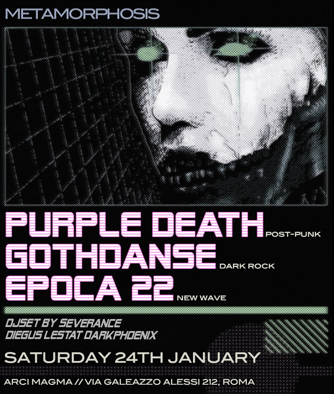 Sat. 24.01 // Metamorphosis ✶ Krypta // Purple Death + Epoca22 + Gothdanse live // MAGMA Arci Potrebbe essere un'immagine raffigurante il seguente testo "METAMORPHOSIS ME PURPLE JRPLEDEATH DEATH, POST-PUNK POST-PUNK GOTHOANSE DARKROCK DARK ROCK EPOCA 22 NEWWAVE NEW WAVE DJSETBY SEVERANCE DIEGUGLESTAT DIEGLISLESTATDARKPHOENIX LESTAT DARKPHOENIX SATURDAY24THJANUARY SATURDAY 24TH JANUARY ARCI MAGMA VIA GALEAZZO ALESSI 212, ROMA"