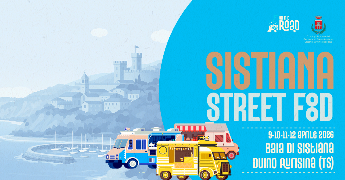 SISTIANA STREET FOOD | 9,10,11,12 aprile 2026 – Baia di Sistiana, Duino Aurisina (TS) Potrebbe essere un'immagine raffigurante il seguente testo "ROaO I IED 三0 l SISTIANA STREET FOD 9-10-11-12 aprile 2026 BaIa DI sistlana DUINO AUrISINA (TS)"