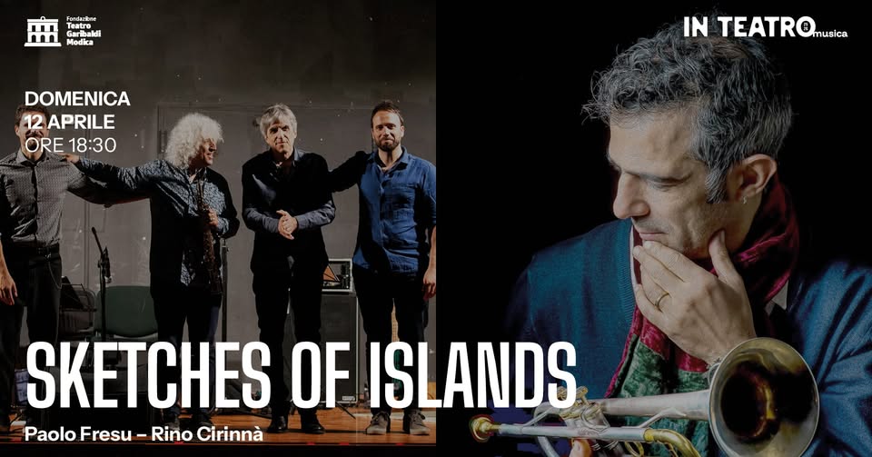 Sketches of islands Potrebbe essere un contenuto grafico raffigurante sassofono, clarinetto, tromba e il seguente testo "Fondaziae Garibakli ဆသး Modica DOMENICA 12 APRILE ORE18:30 ORE 18:30 IN TEATROmust musica SKETCHES OF ISLANDS Paolo Fresu Rino Cirinnà"