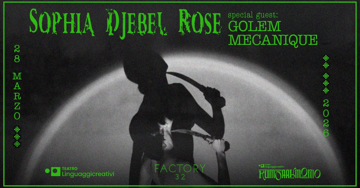 Evento Sophia Djebel Rose Live (Opening Golem Mecanique) Locandina Sophia Djebel Rose Live (Opening Golem Mecanique) - sabato 28 marzo ore 20:45 - 22:45