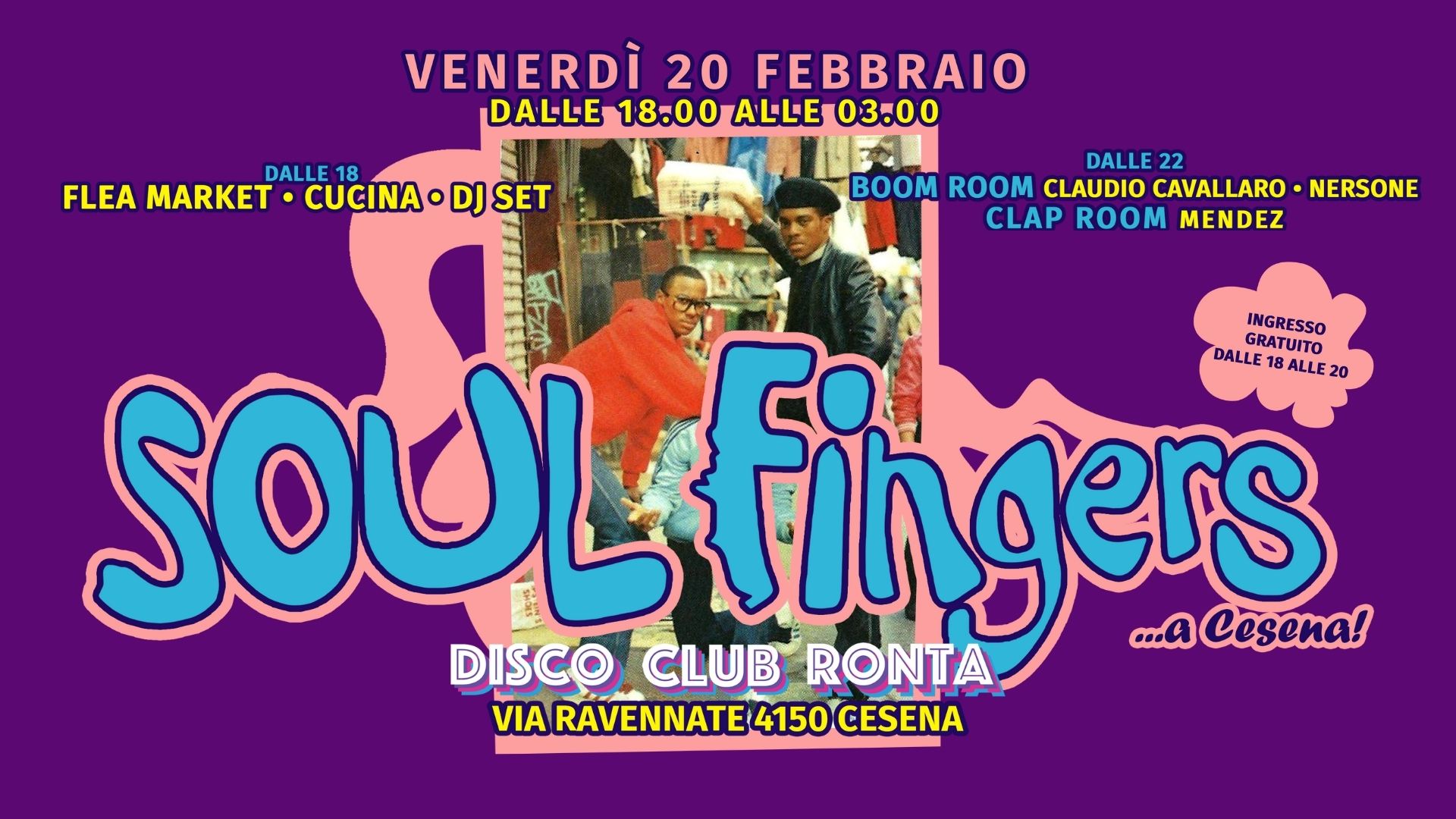 Soul Fingers a Cesena! Ven 20 Febbraio! @DiscoClub Ronta / 2 Piste – Mercatini Vintage – Food Potrebbe essere un'immagine raffigurante il seguente testo "VENERDÌ 20 FEBBRAIO DALLE 18.00 ALLE 03.00 DALLE 18 FLEA MARKET CUCINA•DJSET CUCINA DJSET DJ DALLE 22 BOM ROOM CLAUDIO CAVALLARO NERSONE CLAP ROOM MENDEZ INGRESSO SOULfin GRATUITO DALLE 18 ALLE 20 ...a Cesena! DISCO fingers 20 CLUB RONTA VIA VIARAVENNATE4150CESENA RAVENNATE 4150 CESENA"