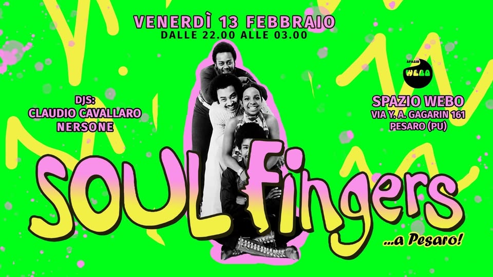 Soul Fingers goes to Pesaro // Ven 13 Febbraio @ Spazio Webo Potrebbe essere un contenuto grafico raffigurante testo