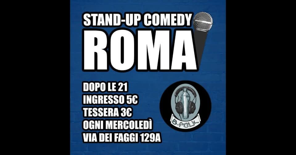 STAND-UP COMEDY ROMA Potrebbe essere un'immagine raffigurante il seguente testo "STAND-UI COMEDY ROMA DOPO LE DOPOLE21 21 INGRESSO 5€ TESSERA 3€ OGNI MERCOLEDÌ VIA DEI FAGGI 129A ဗ."