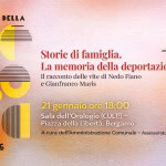 Storie di famiglia – La memoria della deportazione: Nedo Fiano e Gianfranco Maris Potrebbe essere un'immagine raffigurante il seguente testo "GIORNO GIORMODELLA DELLA BERGAMO CTTA DEI MILLE COMUNE BERGAMO Storie di famiglia. La memoria della deportazione Il racconto delle vite di Nedo Fiano e Gianfranco Maris 21 gennaio ore 18:00 Sala dell' ell'Orologio (CULT!)- Piazza della Libertà, Bergamo A cura dell'Amministrazione Comunale- Assessorato alla Cultura 2006"