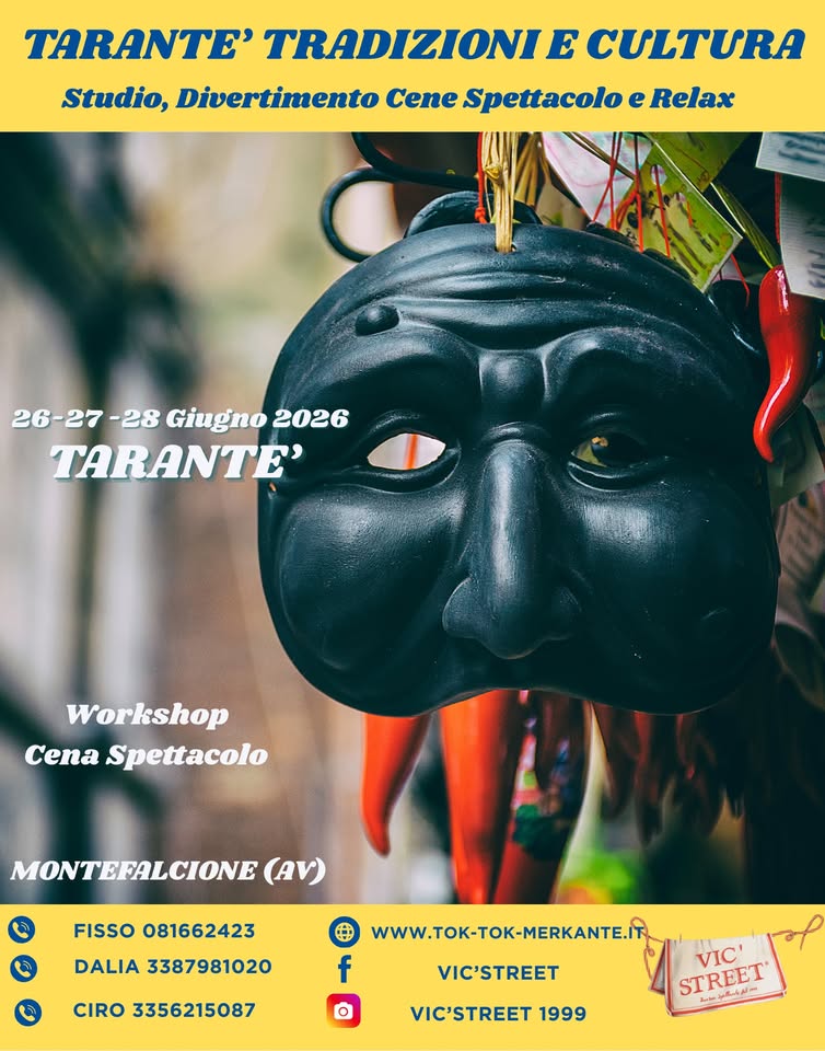 Potrebbe essere un'immagine raffigurante ‎il seguente testo "‎TARANTE' TRADIZIONI E CULTURA Studio, Divertimento Cene Spettacolo e Relax 20 20-21 -21 Giugno 2026 TARANTE' Workshop Cena Spettacolo MONTEFALCIONE AV FISSO 081662423 DALIA 3387981020 # WWW.TOK-TOK-MERKANTE.IT f CIRO 3356215087 o VIC'STREET VIC'STREET 1999 VIC' STREET اایعب Lea‎"‎